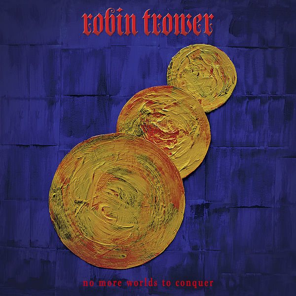 Robin Trower - 2022 - No More Worlds To Conquer (image.flac)