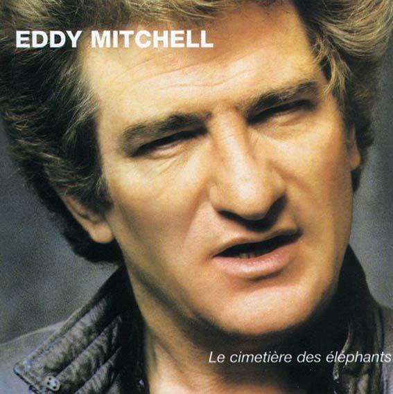 Eddy Mitchell - Le Cimetiere Des Elephants