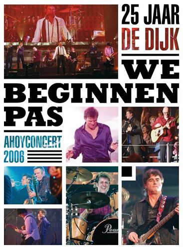 De Dijk-We Beginnen Pas 25 Jaar De Dijk Live in Ahoy 2006 DUTCH 720p WEB x264-DDF