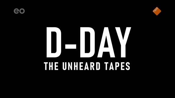 D-Day The Unheard Tapes Seizoen 1 Aflevering 1 2024