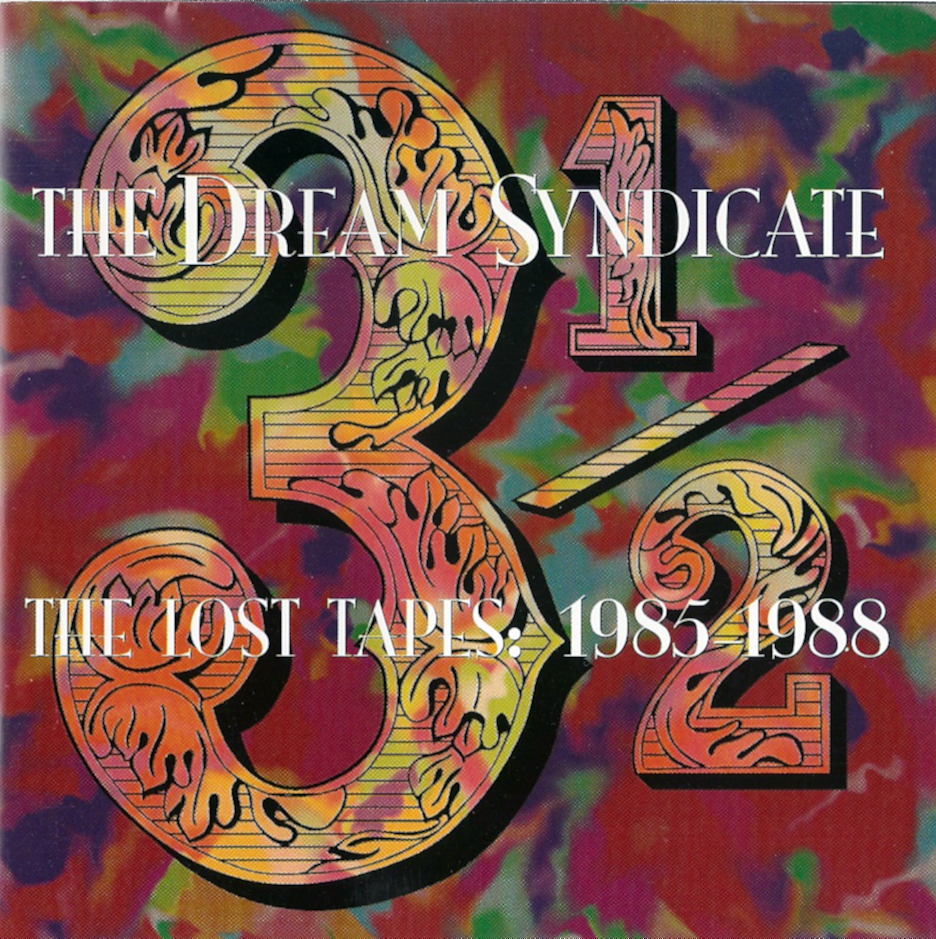 Dream Syndicate - 1993 - 3½- The Lost Tapes- 1985–1988 (1996, NORMAL 156 CD)