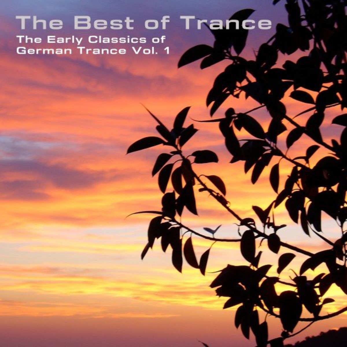 The best of Trance (the early classics of German Trance vol. 1 & 2