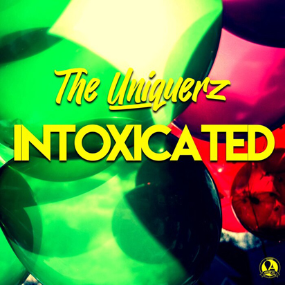 The Uniquerz - Intoxicated-(AQL409)-SINGLE-WEB-2021-ZzZz