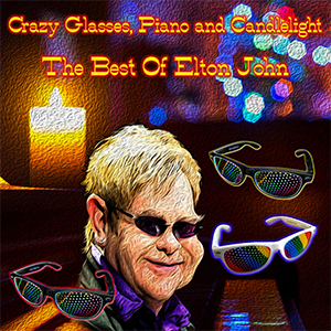 Crazy Glasses, Piano & Candlelight - The Best Of Elton John (By Art&Music)