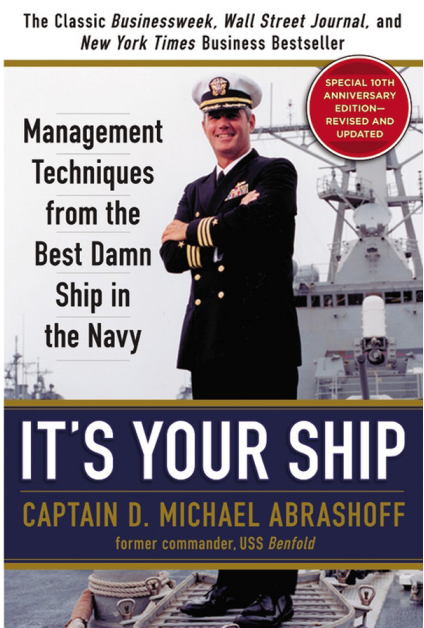 Captain D. Michael Abrashoff - It's Your Ship- Management Techniques from the Best Damn Ship in the Navy
