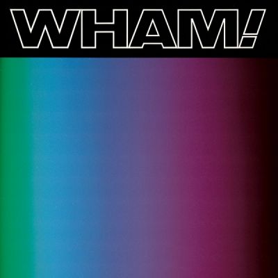 Wham! - Music From The Edge Of Heaven