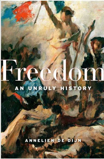 Annelien De Dijn - Freedom- An Unruly History