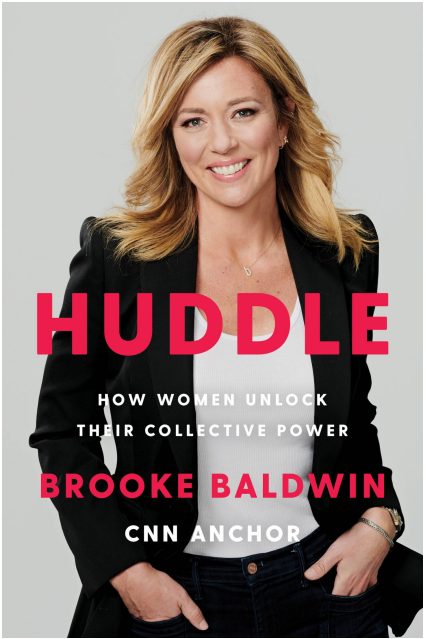 Brooke Baldwin - Huddle- How Women Unlock Their Collective Power