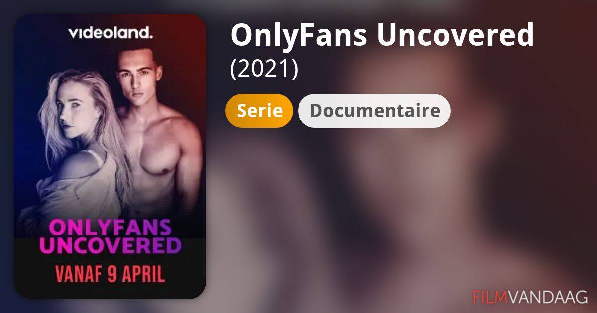 OnlyFans Uncovered S01 DUTCH 720p WEB h264-ADRENALiNE NLsubs