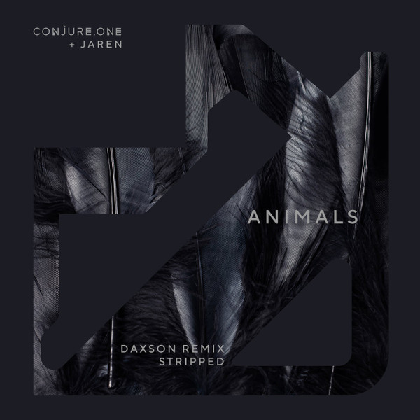Conjure One & Jaren – Animals (Daxson Remix Stripped)