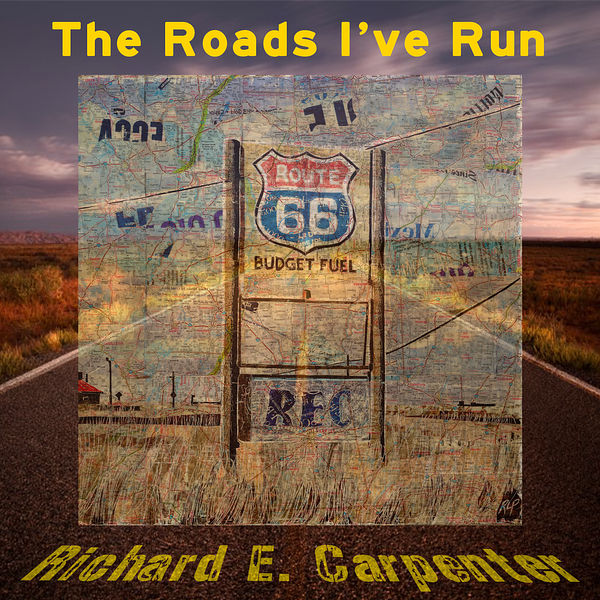 Richard E. Carpenter · The Roads I've Run (2022 · FLAC+MP3)