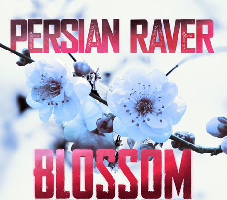 Persian Raver - Blossom-(5059805748261)-SINGLE-WEB-2021-MARiBOR