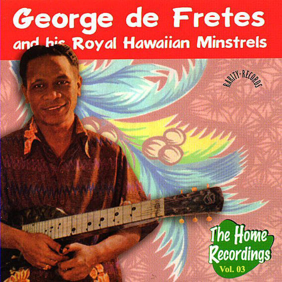 George De Fretes - The Home Recordings - Vol. 3