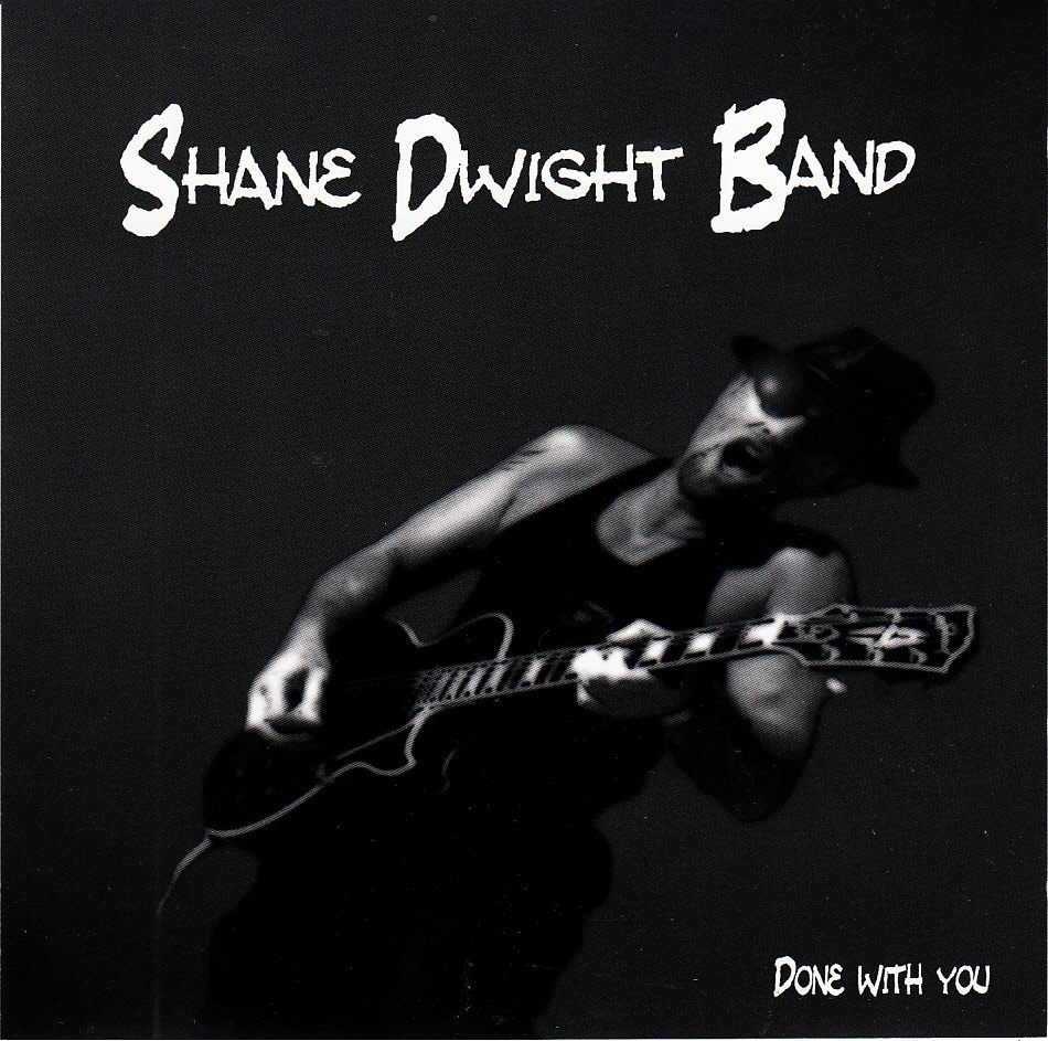 Shane Dwight Band - Done With You