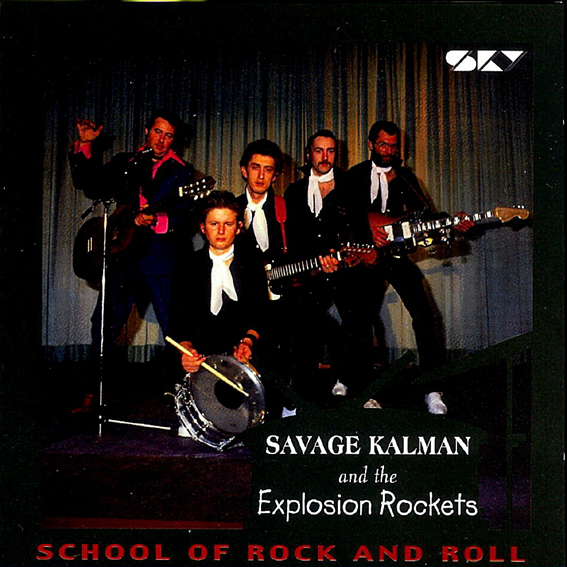 Savage Kalman & The Explosion Rockets - School Of Rock 'N Roll
