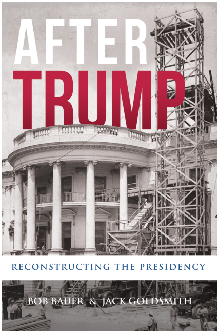 Bauer, Bob - After Trump- Reconstructing The Presidency