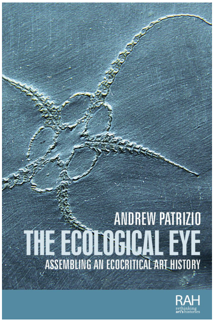 The ecological eye - Assembling an ecocritical art history