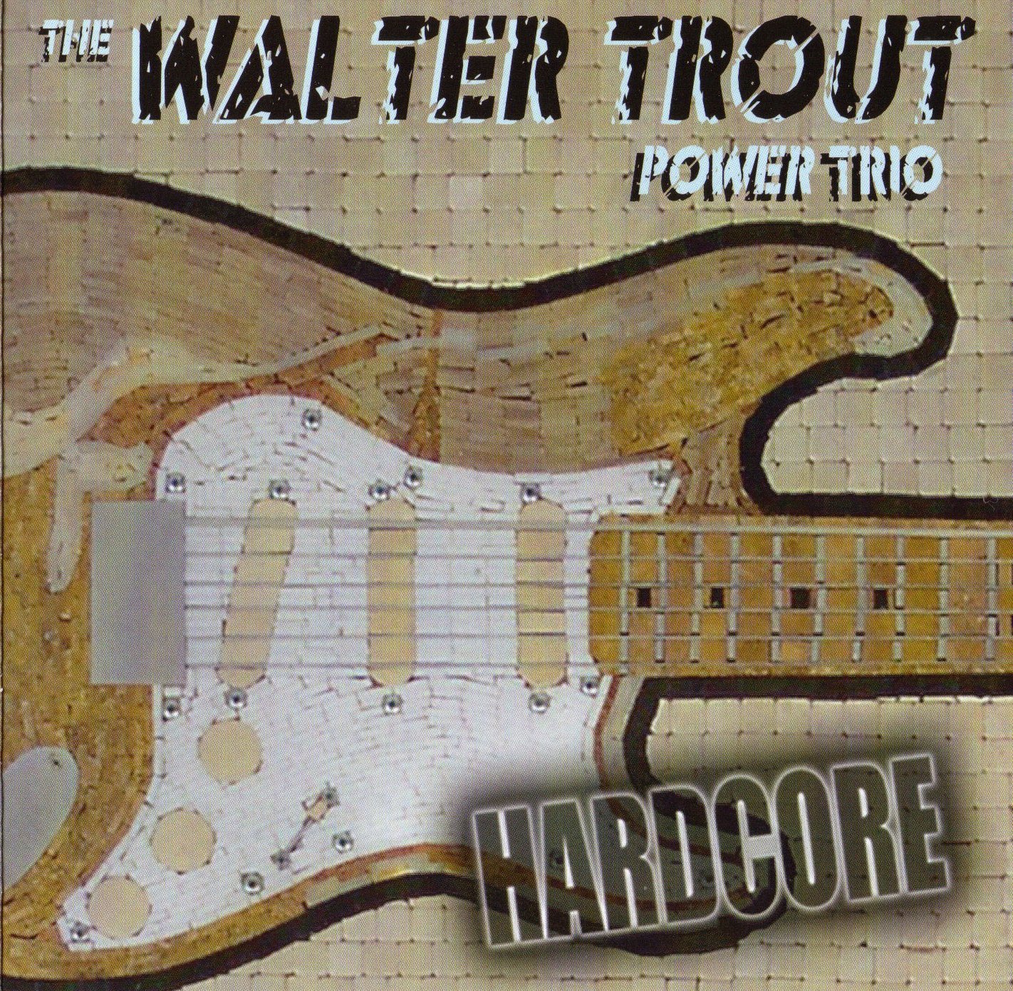 The Walter Trout Power Trio - Hardcore