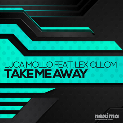 Luca Mollo feat Lex Ollom - Take Me Away-(NXM133)-SINGLE-WEB-2021-ZzZz