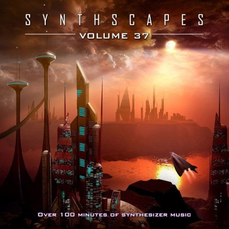 Synthscapes Volume 37 2022 <Synthspace, Synthwave, Electronic, Instrumental>
