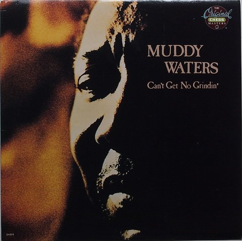 Muddy Waters - Can't Get No Grindin' (1990)