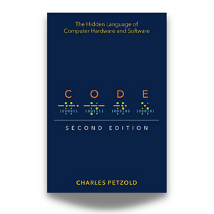 Charles Petzold - Code: The Hidden Language of Computer Hardware and Software, 2nd Edition