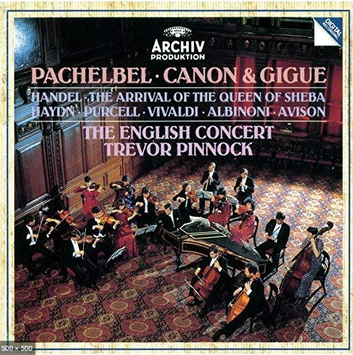 The English Concert • Trevor Pinnock - Canon And Gigue