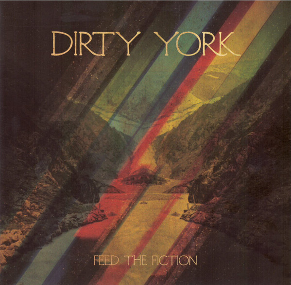 Dirty York-Feed The Fiction-2013