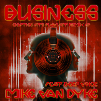 Mike Van Dyke feat Deep Voice - The Business (80s Hits Playlist Remix EP)-SINGLE-WEB-2021-ZzZz