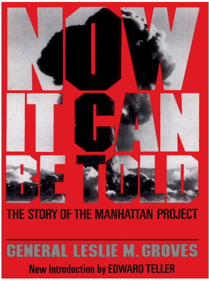 Leslie R. Groves - Now It Can Be Told- The Story Of The Manhattan Project