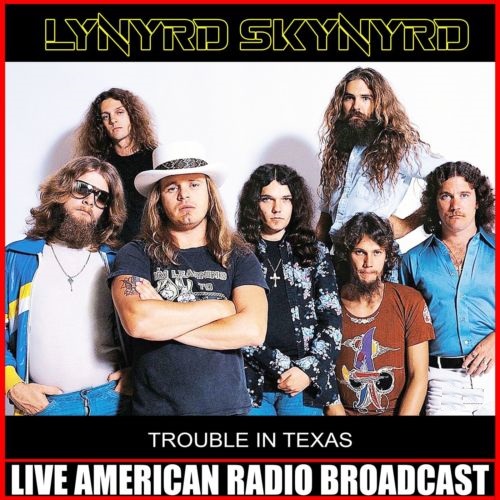 Lynyrd Skynyrd – Trouble In Texas (2021)