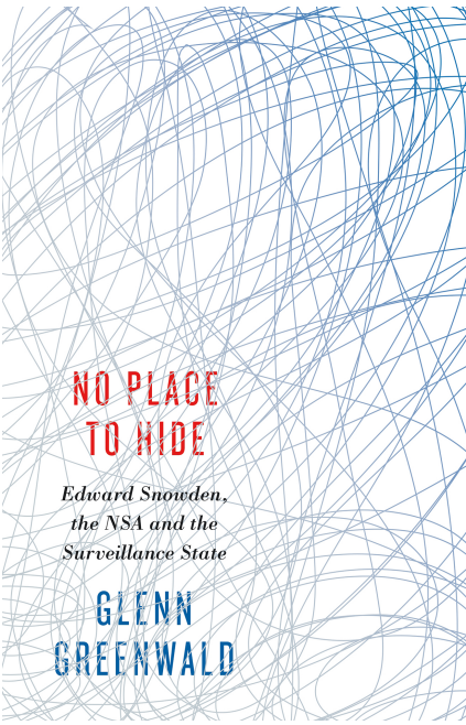 Greenwald, Glenn - No Place to Hide- Edward Snowden, the NSA, and the U S Surveillance State