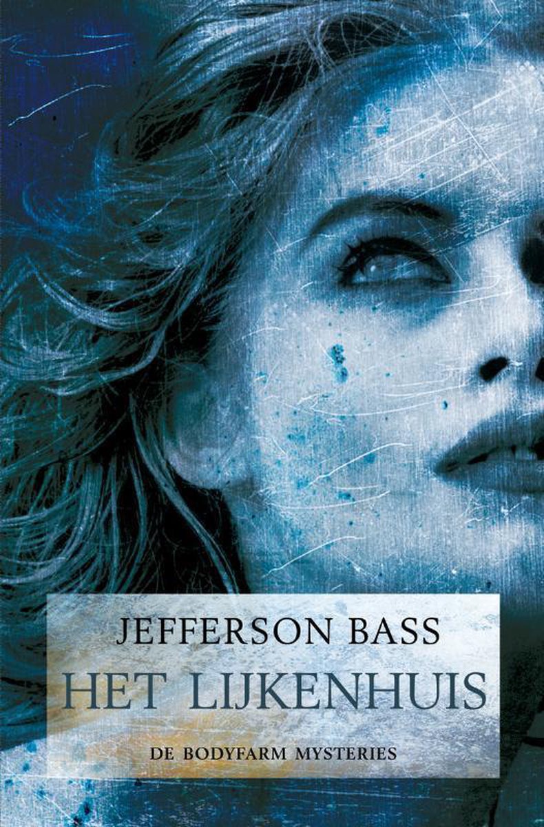 Jefferson Bass - De Bodyfarm Mysteries serie 01-03