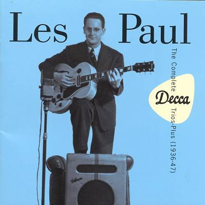 Les Paul - The Complete Decca Trios Plus 1936-1947 1997