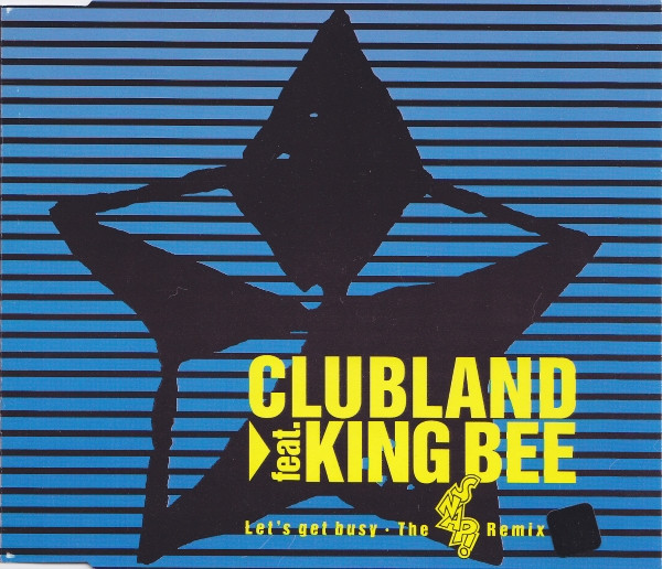 Clubland feat. King Bee - Let's Get Busy (The Snap! Remix) (1990)