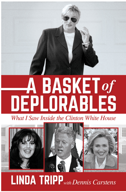 Linda Tripp - A Basket of Deplorables- What I Saw Inside the Clinton White House
