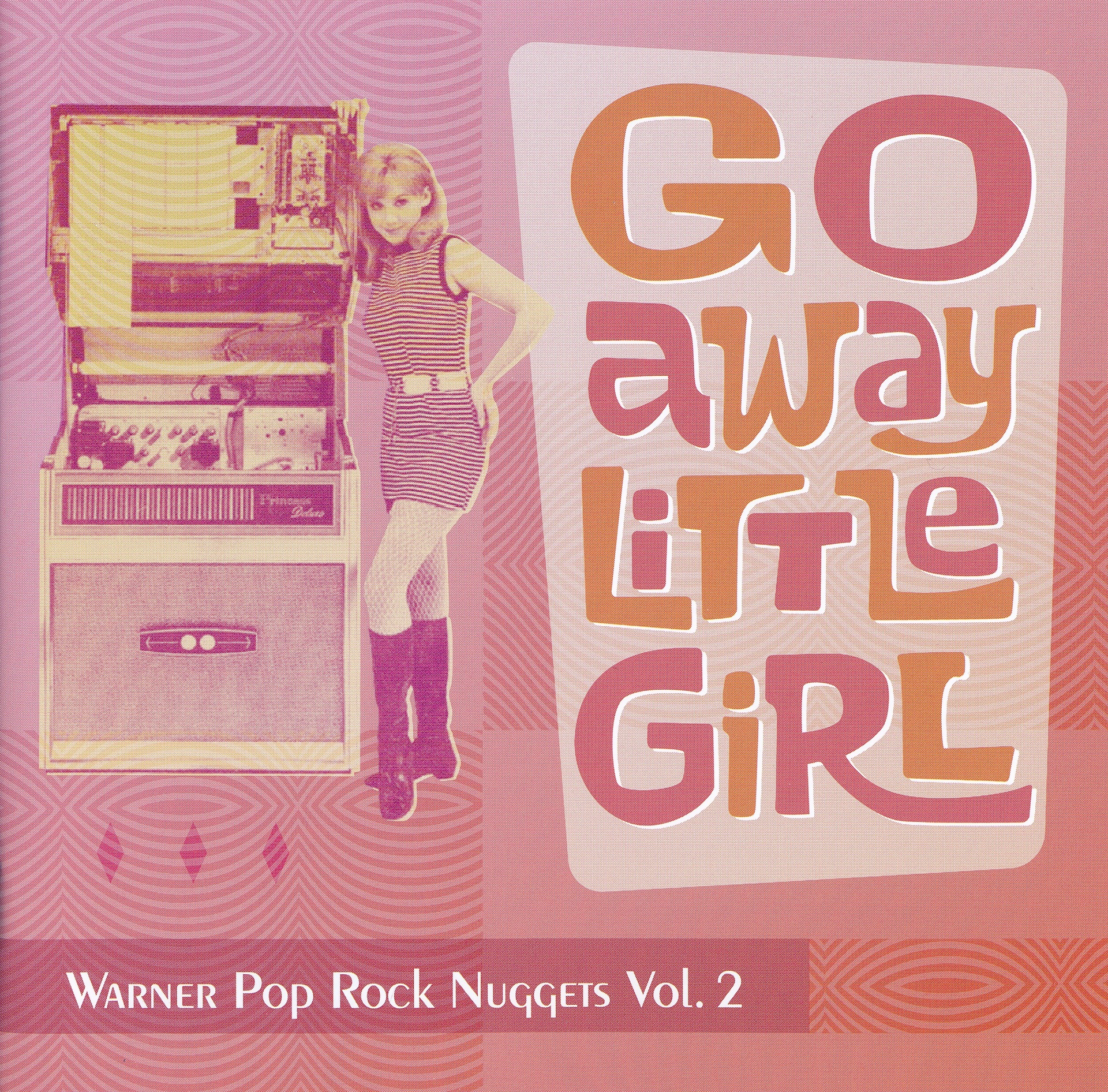 Warner Pop Rock Nuggets Volume 2 Go Away Little Girl