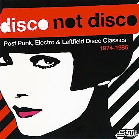 VA - Disco Not Disco Post Punk, Electro & Leftfield Disco Classics 1974-1986 (2008)