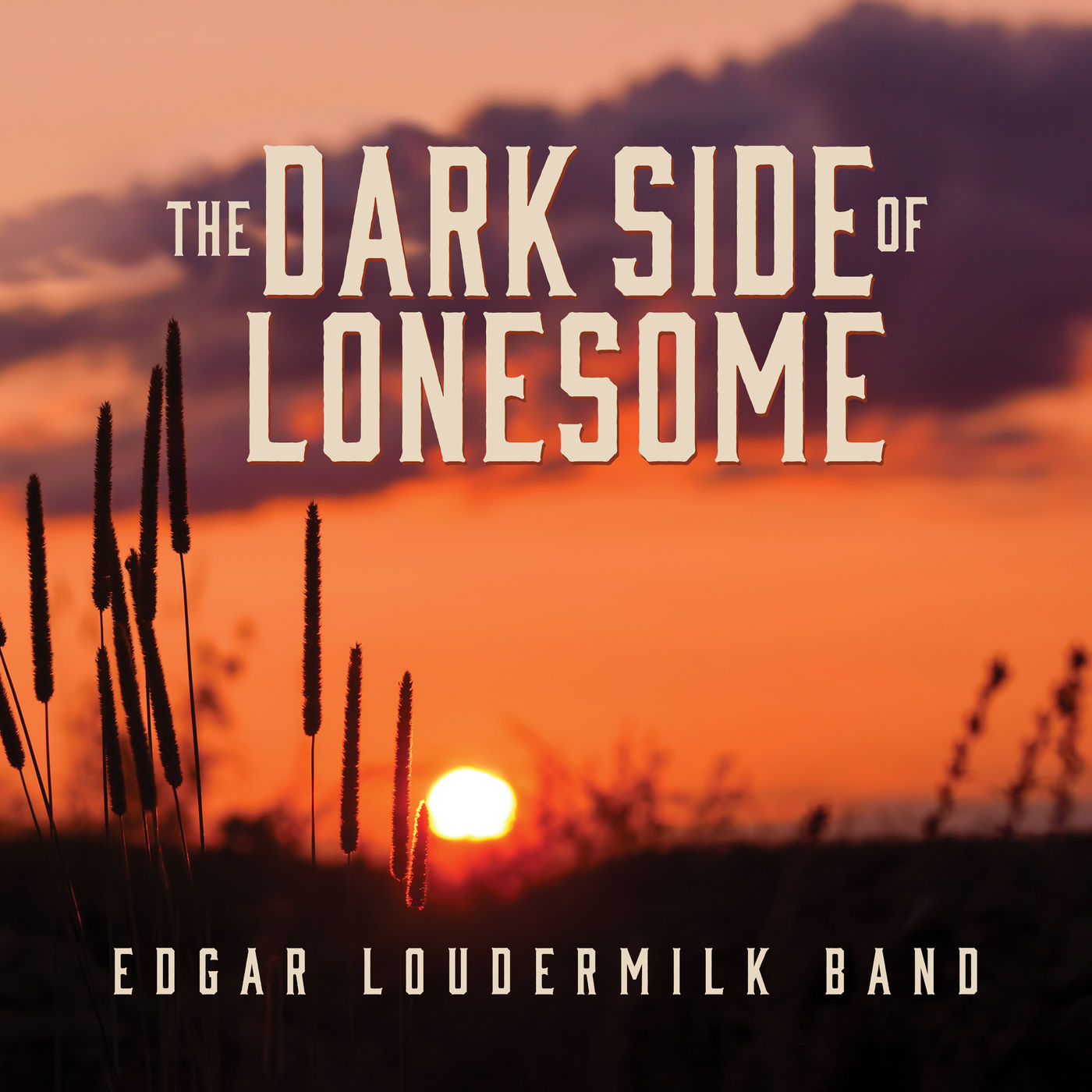 Edgar Loudermilk Band · The Dark Side Of Lonesome (2022 · FLAC+MP3)