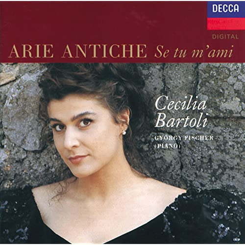 Cecilia Bartoli - Arie Antiche: Se tu m'ami