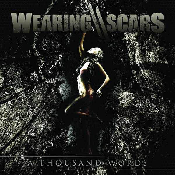 2015 - Wearing Scars – A Thousand Words