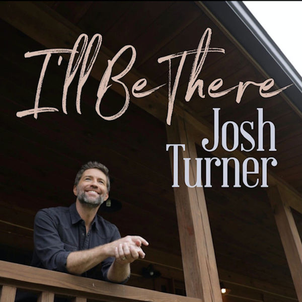 Josh Turner - I'll Be There (EP-2021)