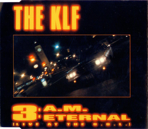 The KLF - 3 A.M. Eternal (1991) [CDM] wav+mp3