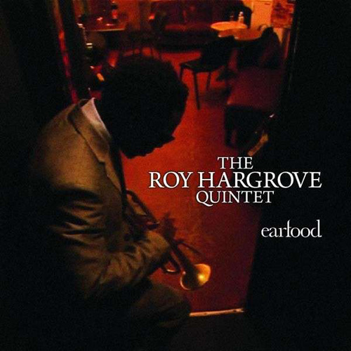 Roy Hargrove Quintet - Earfood