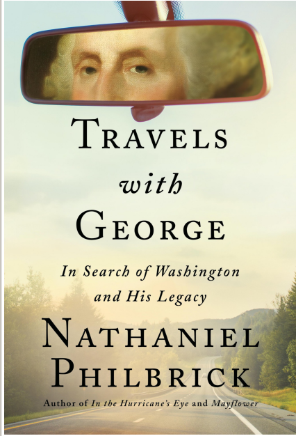 Nathaniel Philbrick - Travels with George- In Search of Washington and His Legacy