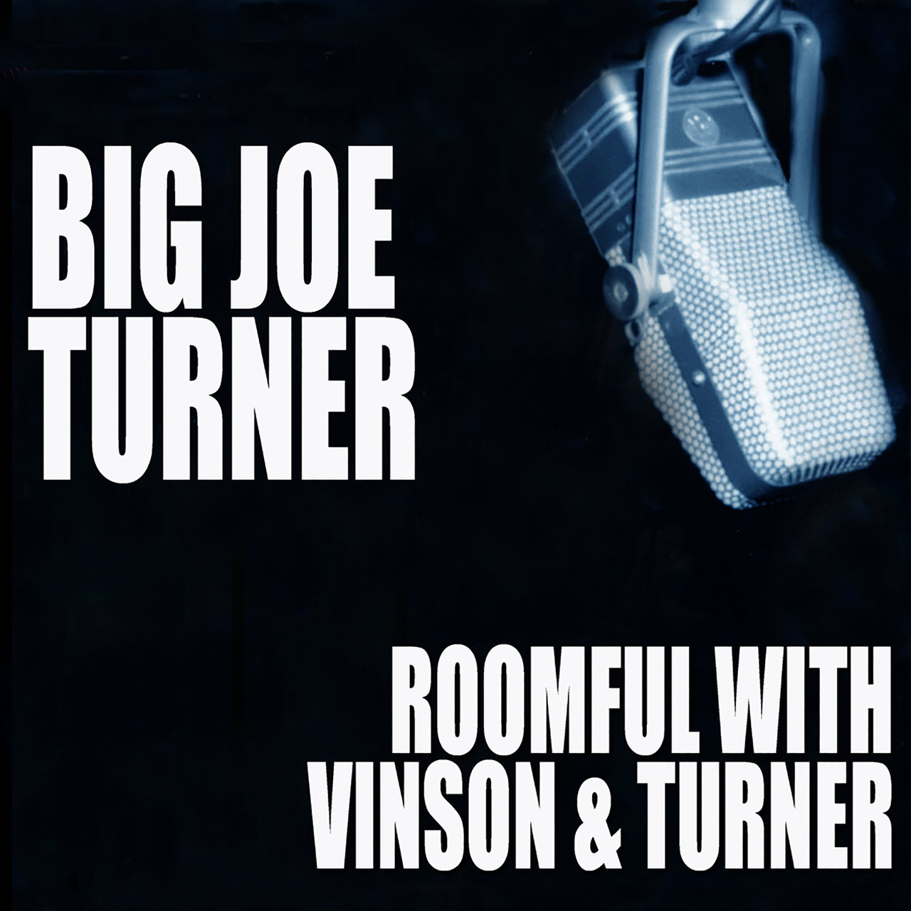 Joe Turner, Eddie Vinson, Roomful Of Blues - Roomful With Vinson And Turner [2010] cd1
