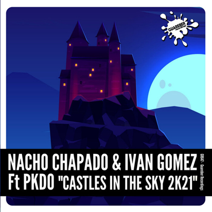 Nacho Chapado and Ivan Gomez feat PKDO - Castles In The Sky 2k21-(GR647)-SINGLE-WEB-2021-ZzZz