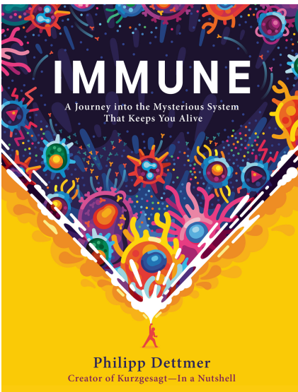 Philipp Dettmer - Immune- A Journey into the Mysterious System That Keeps You Alive
