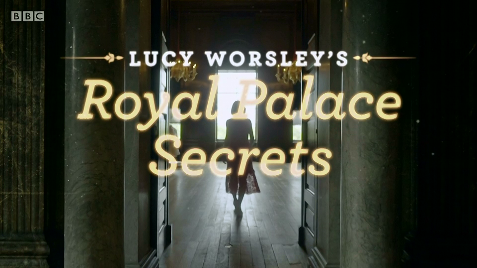 Lucy Worsleys Royal Palace Secrets 2020