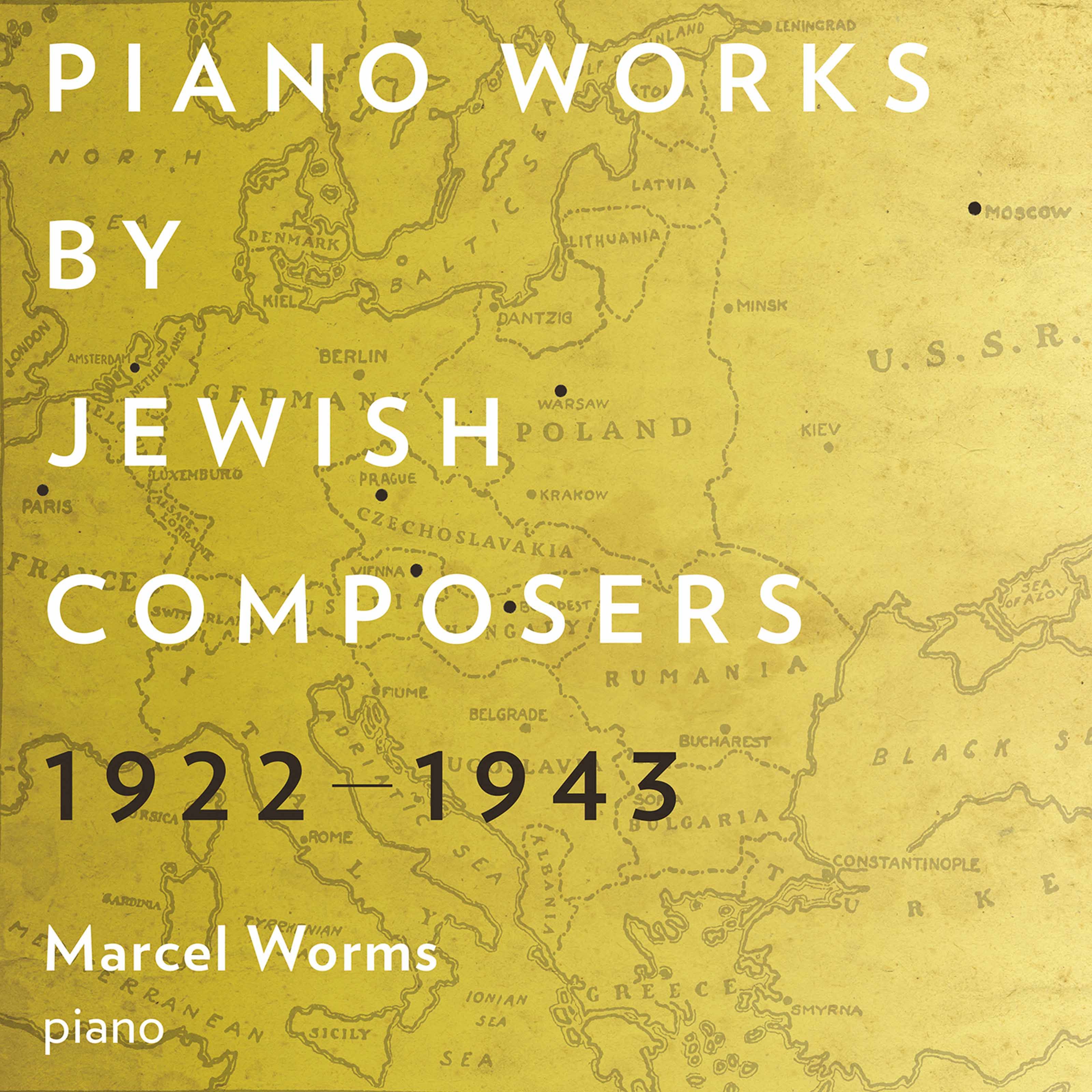 Marcel Worms- Piano Works By Jewish Composers-1922-1943 24-96